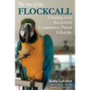The Art of the Flockcall: Creating Your Successful Companion Parrot Lifestyle - Paperback