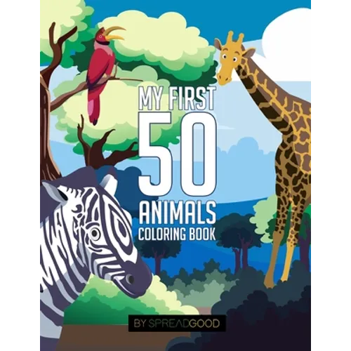 Spread good my first 50 animals coloring book-coloring books for kids, ages 2-4 ages 4-8, boys, girls, toddlers- 50 high-quality illustrations-includi - Paperback