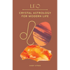 Leo: Crystal Astrology for Modern Life - Hardcover