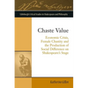 Chaste Value: Economic Crisis, Female Chastity and the Production of Social Difference on Shakespeare's Stage - Paperback