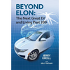 Beyond Elon: The Next Great EV and Living Past 200 - Hardcover