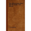 The African Violet Story And The Exotic, New Episcia - Hardcover