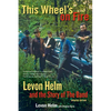 This Wheel's on Fire: Levon Helm and the Story of the Band - Paperback