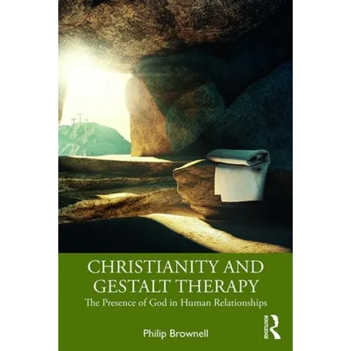 Christianity and Gestalt Therapy: The Presence of God in Human Relationships - Paperback