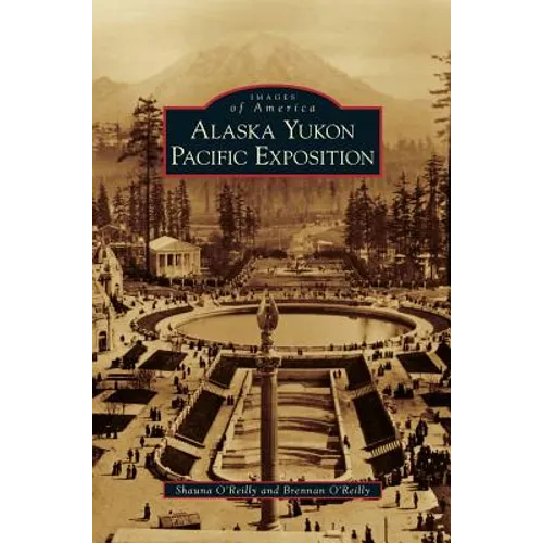 Alaska Yukon Pacific Exposition - Hardcover