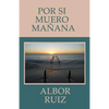 Por Si Muero Mañana - Paperback
