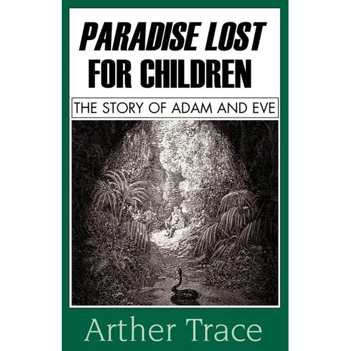 Paradise Lost for Children: The Story of Adam and Eve - Paperback