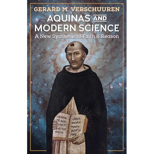 Aquinas and Modern Science: A New Synthesis of Faith and Reason - Paperback