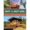 Hut to Hut USA: The Complete Guide for Hikers, Bikers, and Skiers - Paperback