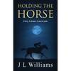 Holding The Horse - Paperback