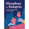 Sleepless in Sangria: 60 Rom-Com Cocktails for Movie Night - Hardcover