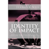 Identity of Impact: Shifting Into Your True Self To Create The Impact You're Meant For - Paperback