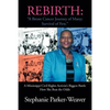 Rebirth: A Breast Cancer Journey of Many; Survival of Few: A Mississippi Civil Rights Activist's Biggest Battle How She Beat Th - Paperback