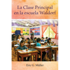 La Clase Principal en la escuela Waldorf - Paperback