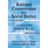Rational Commitment and Social Justice: Essays for Gregory Kavka - Paperback