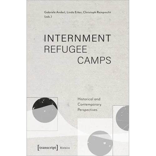 Internment Refugee Camps: Historical and Contemporary Perspectives - Paperback