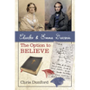 Charles and Emma Darwin: The Option to Believe - Hardcover
