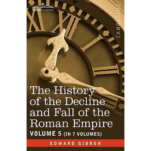 The History of the Decline and Fall of the Roman Empire, Vol. V - Hardcover