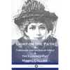 Light on the Path: & Through the Gates of Gold & The Illumined Way - Paperback