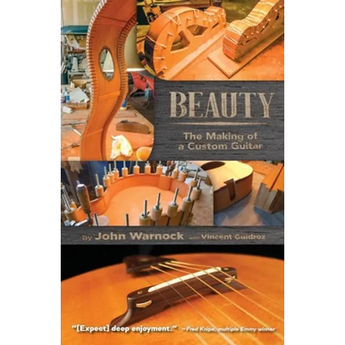 Beauty: The Making of a Custom Guitar - Paperback