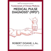 Medical Pulse Diagnosis(R) (MPD(R)): Fundamentals of Chinese Medicine Medical Pulse Diagnosis(R) (MPD(R)) - Hardcover