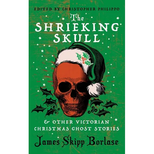 The Shrieking Skull and Other Victorian Christmas Ghost Stories - Paperback