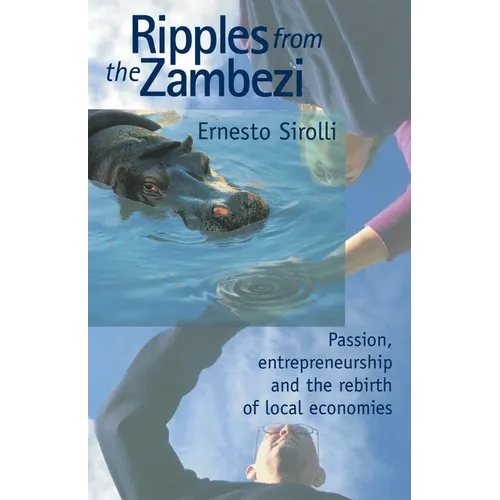 Ripples from the Zambezi: Passion, Entrepreneurship, and the Rebirth of Local Economies - Paperback
