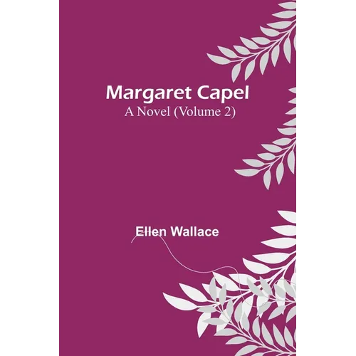 Margaret Capel: A Novel (Volume 2) - Paperback