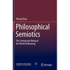 Philosophical Semiotics: The Coming Into Being of the World of Meaning - Hardcover