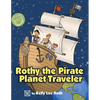 Rothy the Pirate Planet Traveler - Paperback