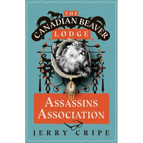 The Canadian Beaver Lodge Assassins Association - Paperback