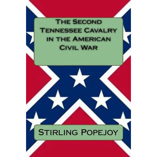 The Second Tennessee Cavalry in the American Civil War - Paperback