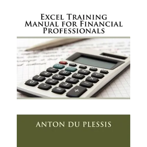 Excel Training Manual for Financial Professionals - Paperback