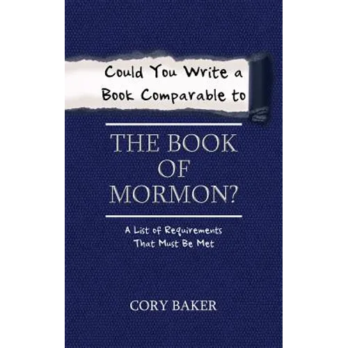 Could You Write a Book Comparable to the Book of Mormon?: A List of Requirements That Must Be Met - Paperback