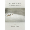 All We Can Do Is Name Them - Paperback