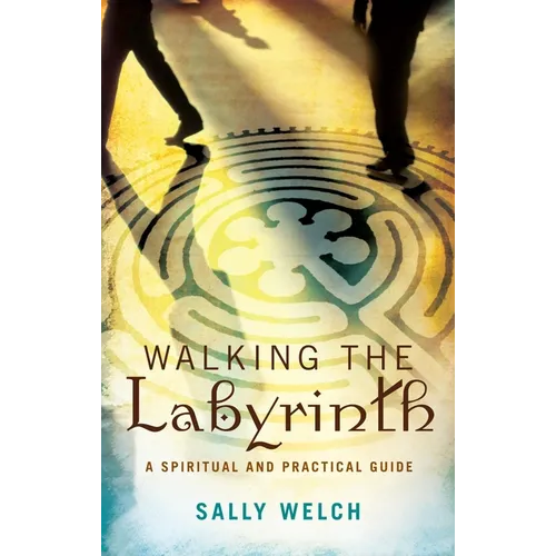 Walking the Labyrinth: A Spiritual and Practical Guide - Paperback