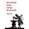How Can You Smell the Roses if the Tops Have Been Cut Off? - Paperback