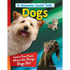 If Animals Could Talk: Dogs: Learn Fun Facts about the Things Dogs Do! - Paperback