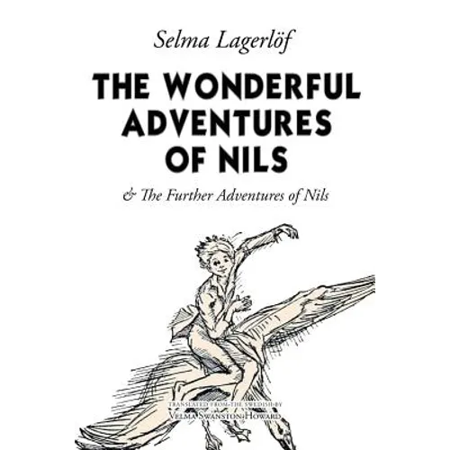 The Wonderful Adventures of Nils: & The Further Adventures of Nils - Paperback