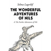 The Wonderful Adventures of Nils: & The Further Adventures of Nils - Paperback