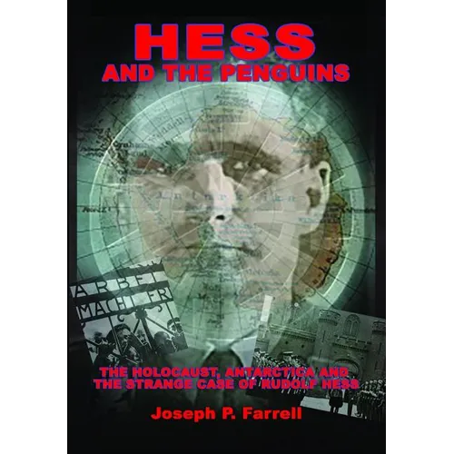 Hess and the Penguins: The Holocaust, Antarctica and the Strange Case of Rudolf Hess - Paperback