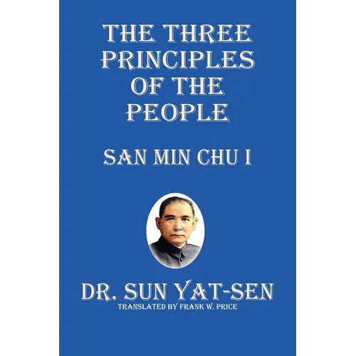 The Three Principles of the People - San Min Chu I - Paperback