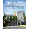 Two Saints & a Lot of Us Sinners: A History of One of Ireland's Oldest Inhabited Castles - Paperback