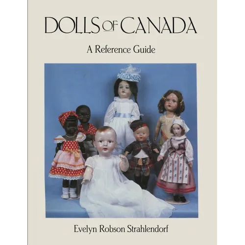 Dolls of Canada: A Reference Guide - Paperback