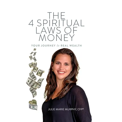 The 4 Spiritual Laws of Money: Your Journey to Real Wealth - Hardcover
