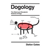 Dogology: The Weird and Wonderful Science of Dogs - Hardcover