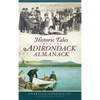 Historic Tales from the Adirondack Almanack - Hardcover