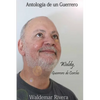 Antología de un Guerrero- Waldy, Guerrero de Corcho - Paperback