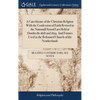 A Catechisme of the Christian Religion With the Confession of Faith Revised in the Nationall Synod Last Held at Dordrecht 1618 and 1619. And Formes Us - Hardcover