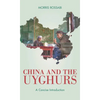 China and the Uyghurs: A Concise Introduction - Paperback